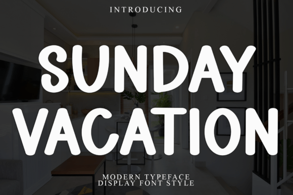 Sunday Vacation: A Display Font for Elegant Editorial Design